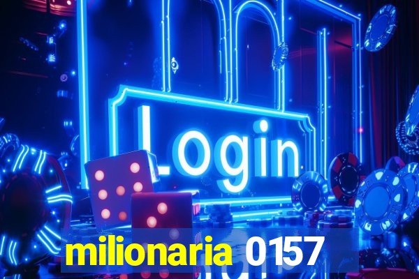 milionaria 0157
